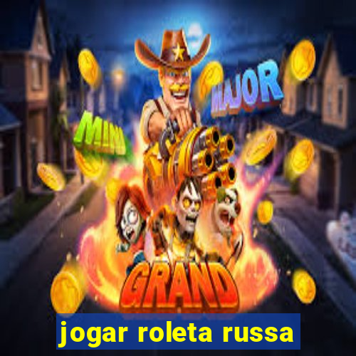 jogar roleta russa